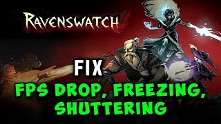Fix Ravenswatch FPS Drops, Lagging, Freezing & Stuttering - Full Guide