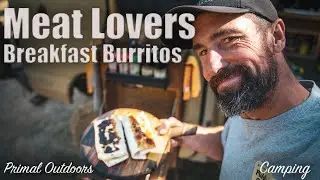 Camping Meat Lovers Breakfast Burritos