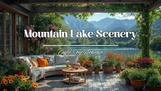 Calm Lakeside Morning Ambience and Smooth Jazz Music 🌸 Relaxing Instrumental for Peaceful Mindset