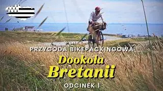 1000 KILOMETRÓW Dookoła Bretanii: POCZĄTEK [1/4]