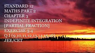 Ch.3 | Ex.3.4 Q.I  (9,10,11,12,13,14,15,16) By Partial fraction | Maths part 2 | Std 12 | MH board |