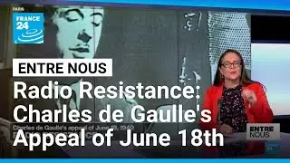 Radio Resistance: Remembering Charles de Gaulle's Appeal of June 18 &bull; FRANCE 24 English