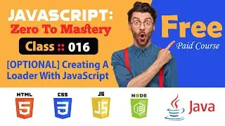 Java Script | Zero to Mastery | Class 016 | OPTIONAL Creating A Loader With JavaScript | English