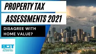 Questioning your property tax assessment - Edmonton property tax assessments 2021