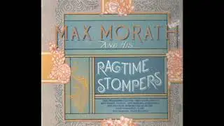 Max Morath And His Ragtime Stompers [1981] - Max Morath And His Ragtime Stompers