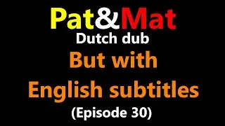 Pat&Mat Dutch dub, but with English subtitles (Episode 30) [Read description]