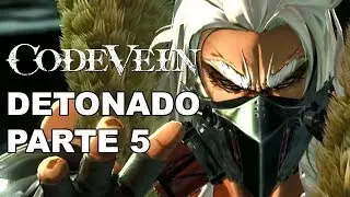 CODE VEIN | Detonado Parte 5 | Portugu&ecirc;s | 1080p 60 fps PC