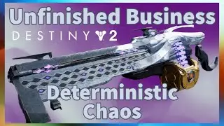 Unfinished Business | Deterministic Chaos Exotic Machine Gun | Destiny 2