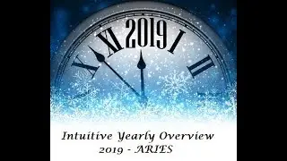 2019 Yearly Overview - ARIES - CREATIVITY!!!