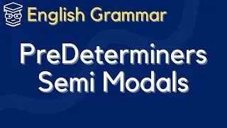 [English Grammar] Pre-Determiners and Semi Modals