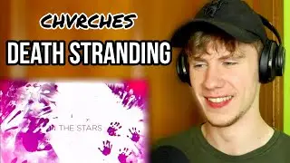 CHVRCHES - Death Stranding {{REACTION}}