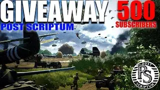 Post Scriptum - Gameplay Highlights & 500 Subs GIVEAWAY