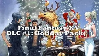 Final Fantasy XV | Showing all HOLIDAY PACK(+) DLC items!