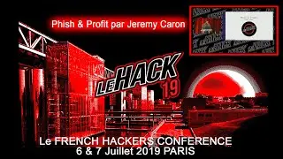 Phish & Profit par Jeremy Caron - leHACK 2019 Paris