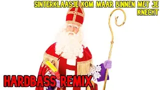 Sinterklaasje Kom Maar Binnen Met Je Knecht (Het Albertkanaal Hardbass Remix)