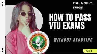 How to PASS vtu exams if you don't know anything 