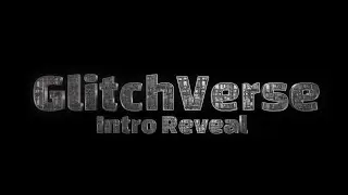 Glitchverse Intro Reveal (A MCRP Series)