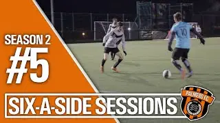 SIX-A-SIDE SESSIONS - SEASON #2 - GAME #5