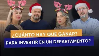 ¿CUÁNTO HAY QUE GANAR PARA INVERTIR EN UN DEPARTAMENTO?
