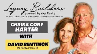 Legacy Builders Podcast with Chris and Cory Harter - Guest David Bentinck