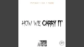 How We Carry It