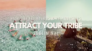▲ Attract your Soul Family Subliminal ▼ Manifest High Vibe Friends & Relationships ◂ 432 Hz Music