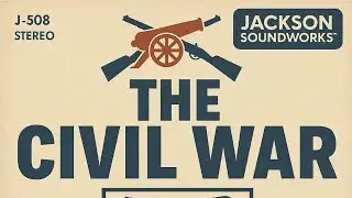 The Civil War Ballad - JACKSON SOUNDWORKS 
