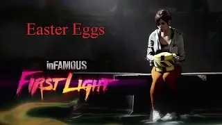 InFAMOUS First Light - 2. Collection - Easter Eggs