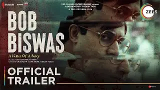 Bob Biswas | Official Trailer | A ZEE5 Original Film | Streaming Now On ZEE5