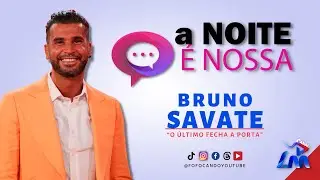 A Noite É Nossa Ep.1 Bruno Savate