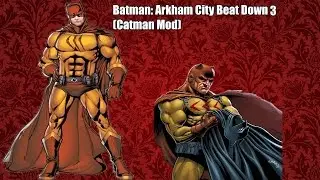 Batman: Arkham City Beat Down 3 (Catman Mod)