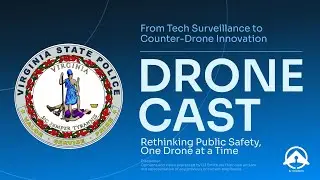 Dronecast: From Tech Surveillance to Counter-Drone Innovation