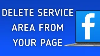 How To Delete Service Area From Your Page On Facebook App On PC (New Update)