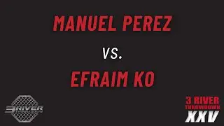 3RT XXV: Manual Perez vs Efraim Ko