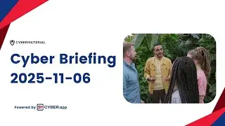 Cyber Briefing: 2025-11-06