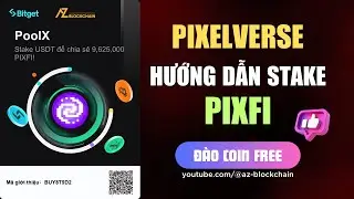 Hướng Dẫn Stake Pixfi Coin | Bitget | Pixelverse | Aidrop Telegram | Airdrop Coin | AZ Blockchain