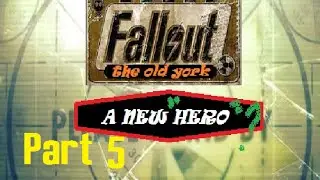 Let's Play - Fallout The Old York 2 -  Part 5