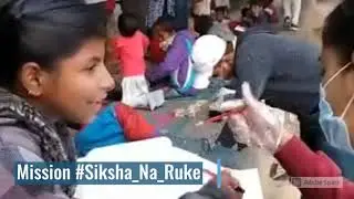 Mission Education #Siksha_Na_Ruke Running Street School Name #Ummido_ki_Pathshala.