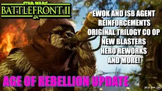 STAR WARS BATTLEFRONT 2: The Age Of Rebellion UPDATE (New Reinforcements, New Blasters, And More)