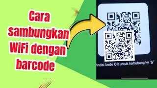 Cara Sambungkan WiFi dengan barcode 