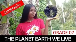 The Planet Earth We live | Unit 01 | Grade 07 | English with Sanjana | Grade 07 Geography
