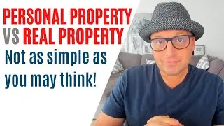 Real vs Personal Property, not as simple as you may think!