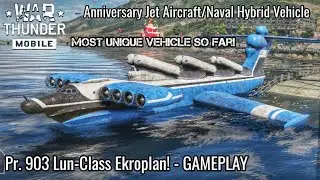 Anniversary! - EKROPLAN! Pr. 903 Lun-Class GAMEPLAY - JET/Naval Vehicle Hybrid! - War Thunder Mobile