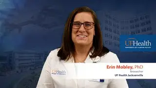 Health services research at UF Health Jacksonville by Dr. Erin Mobley