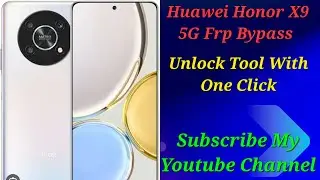 Huawei Honor X9 5G|FrpBypass With Unlock Tool|With One Click|Subscribe My Youtube Channel..
