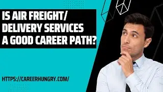 Is Air Freight/Delivery Services A Good Career Path?