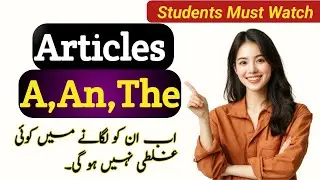 Use of Articles A, An, The in English Grammar | Urdu Explanation with Examples