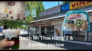 My review of Banh Mi Thai Hang 2 & Bambu bubble tea shop in Vancouver BC Canada #vancouvereats