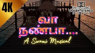 வா நண்பா | A Tamil Musical