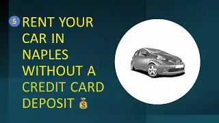 6 TIPS FOR CAR RENTAL IN NAPLES THIS SUMMER